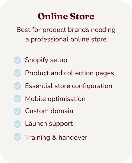 Subthread Studio Web Design Services - Online Store setup Online Store Best for product brands needing a professional online store Shopify setup Product and collection pages Essential store configuration Mobile optimisation Custom domain Launch support Training & handover